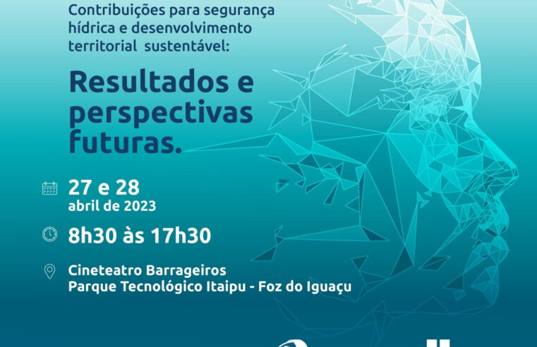 Itaipu e PTI promovem evento sobre segurança hídrica e desenvolvimento territorial  sustentável