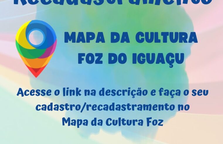 Agentes Culturais de Foz do Iguaçu devem fazer o cadastramento no Mapa da Cultura