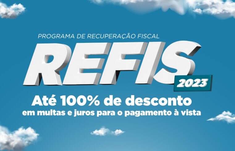 Prazo para  aderir ao Refis 2023 encerra no dia 31