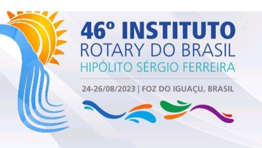 Foz do Iguaçu receberá lideranças de mais 20 países no 46º Instituto Rotary Brasil 2023