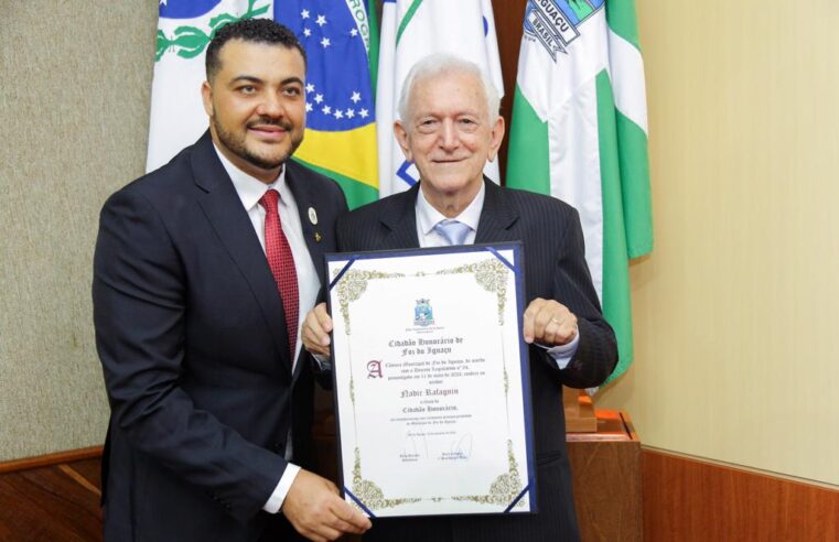 Nadir Rafagnin é Cidadão Honorário de Foz do Iguaçu