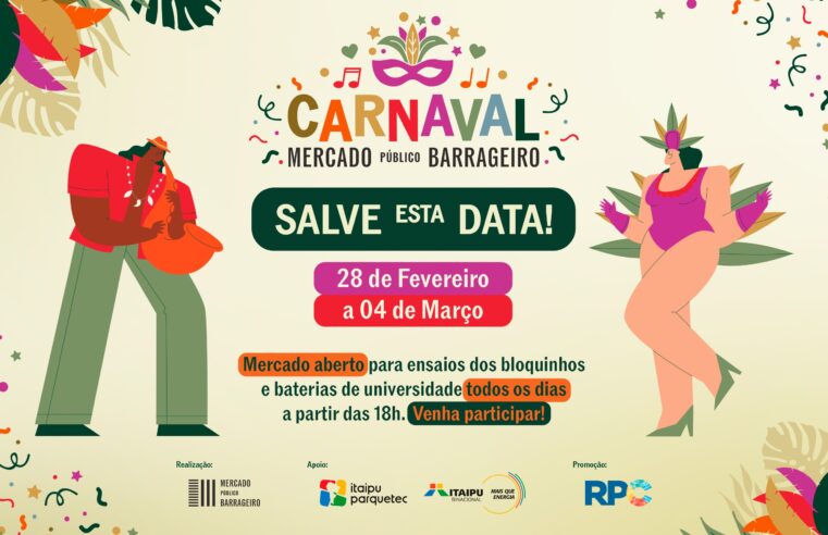 1°Carnaval do Mercado Público Barrageiro promete agitar Foz com muita música, folia e diversão