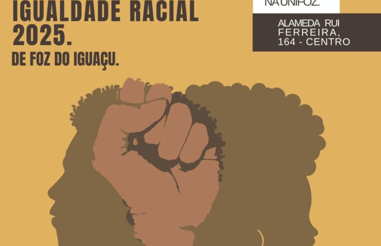 Foz do Iguaçu realiza III Conferência Municipal de Promoção da Igualdade Racial nos dias 30 e 31 de maio