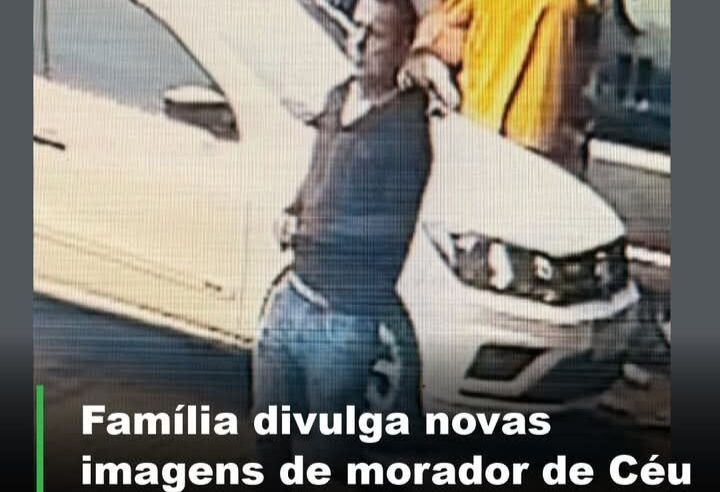 Família divulga novas imagens de morador de Céu Azul desaparecido em Foz